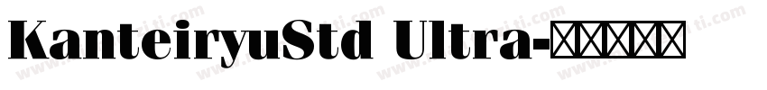 KanteiryuStd Ultra字体转换